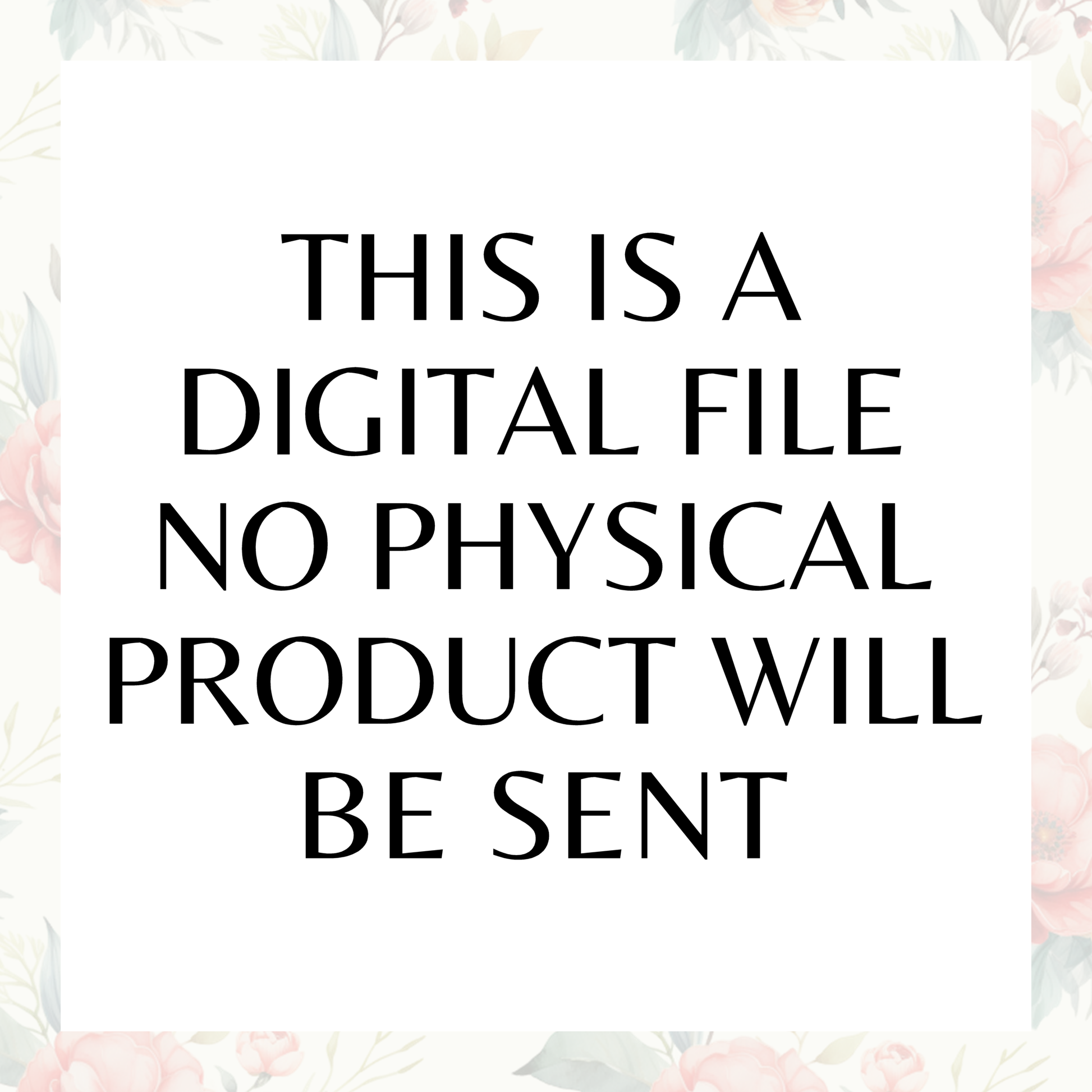 This is a digital file. No physical product will be sent.